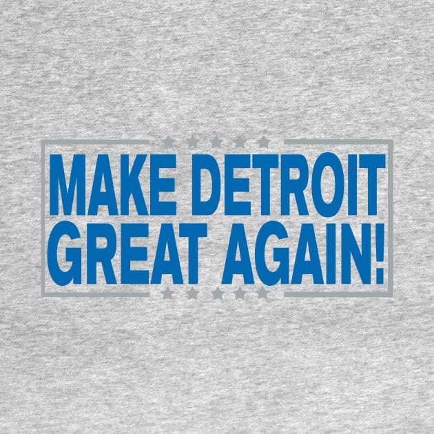 Make Detroit Great Again!!! by OffesniveLine